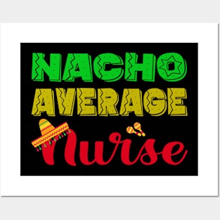 Funny Nurse Week RN Life Nacho Average Nurse Cinco De Mayo Posters and Art